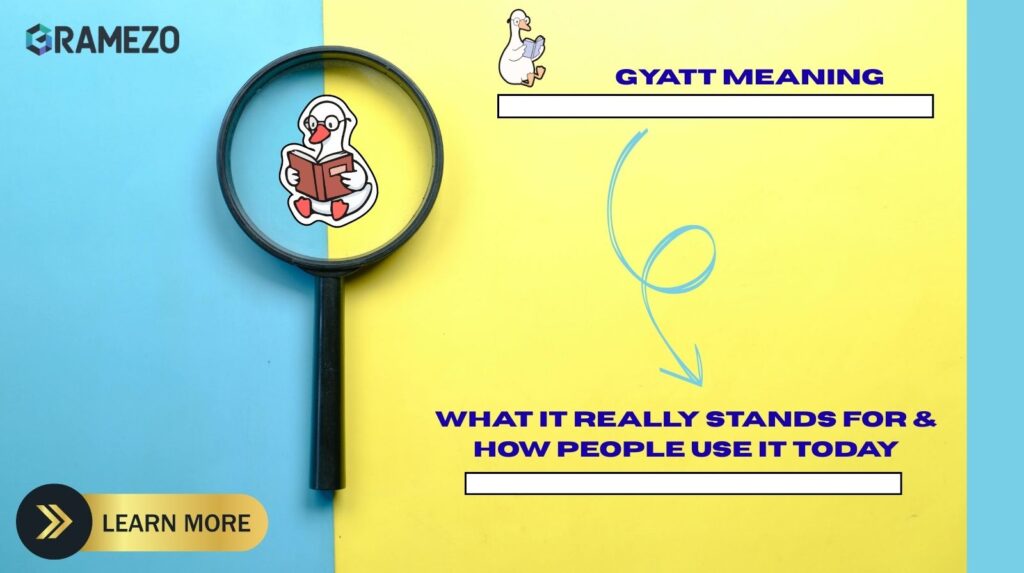 Gyatt Meaning: What It Really Stands For & How People Use It Today