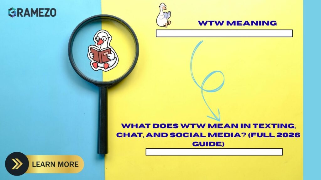 WTW Meaning: What Does WTW Mean In Texting, Chat, And Social Media? (Full 2026 Guide)