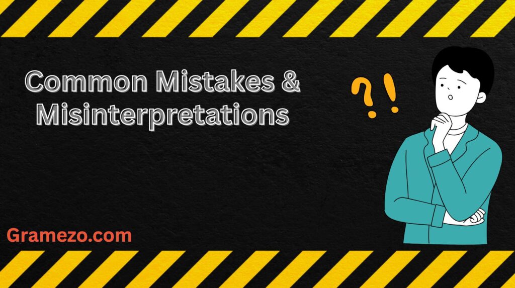 Common Mistakes & Misinterpretations