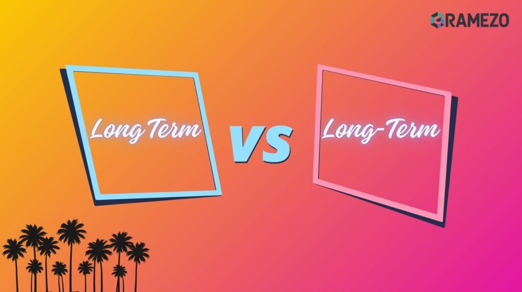 Long Term or Long-Term