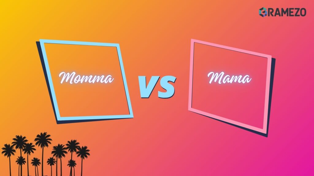 Momma or Mama
