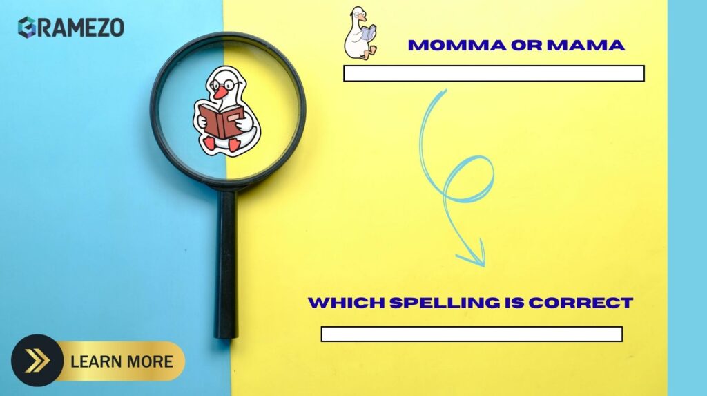 Momma or Mama: Which Spelling Is Correct?