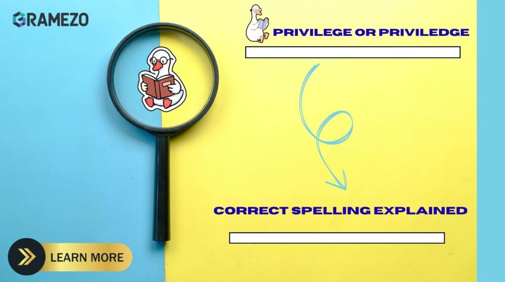 Privilege or Priviledge: Correct Spelling Explained