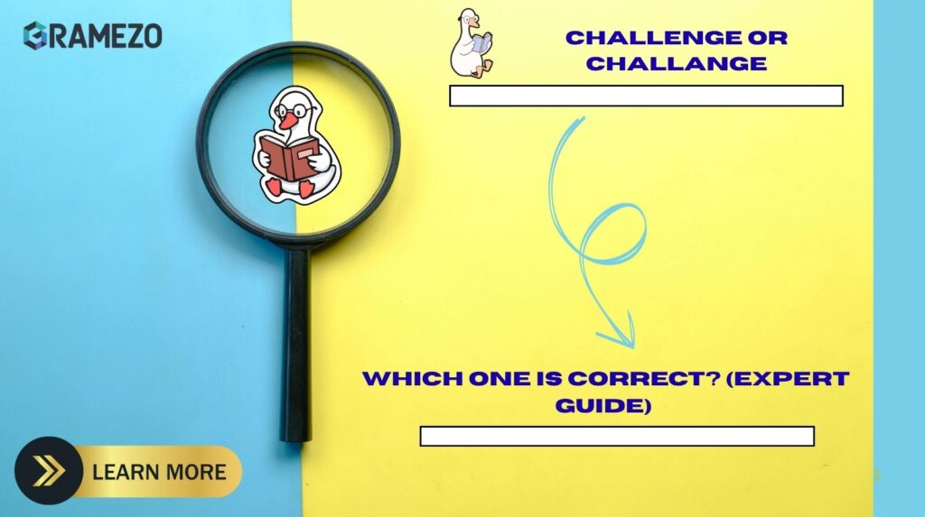 Challenge or Challange: Which One Is Correct? (Expert Guide)