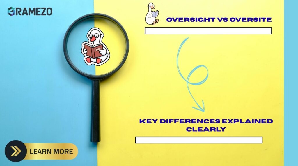 Oversight vs Oversite: Key Differences Explained Clearly