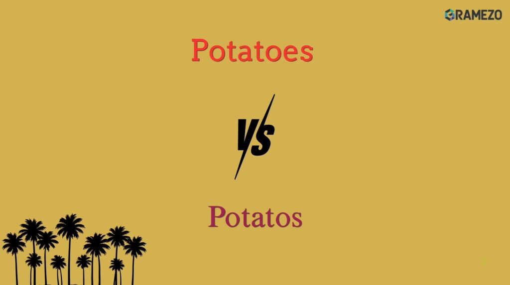 Potatoes vs Potatos: Key Differences Explained