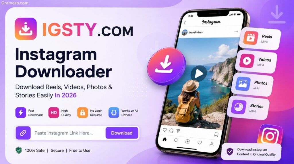 Igsty.com Instagram Downloader: Download Reels, Videos, Photos & Stories Easily In 2026