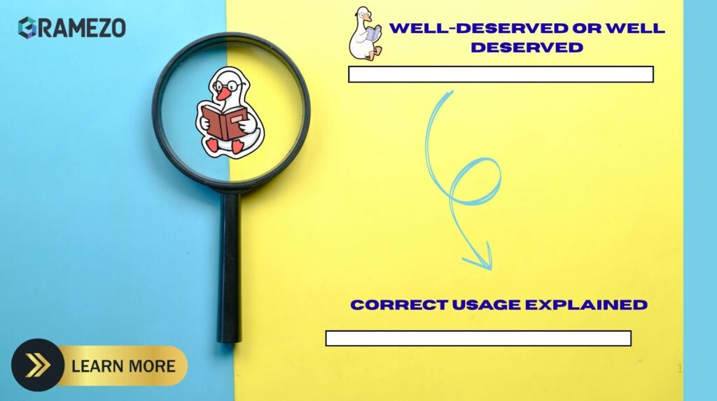Well-Deserved or Well Deserved? Correct Usage Explained